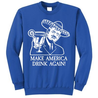 Make America Drink Again Donald Trump Cinco De Mayo Sweatshirt