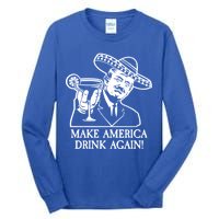 Make America Drink Again Donald Trump Cinco De Mayo Tall Long Sleeve T-Shirt