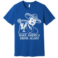 Make America Drink Again Donald Trump Cinco De Mayo Premium T-Shirt