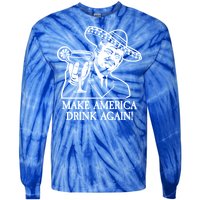 Make America Drink Again Donald Trump Cinco De Mayo Tie-Dye Long Sleeve Shirt