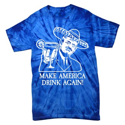 Make America Drink Again Donald Trump Cinco De Mayo Tie-Dye T-Shirt