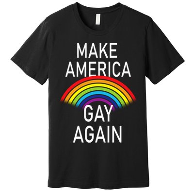 Make America Gay Again Rainbow Premium T-Shirt