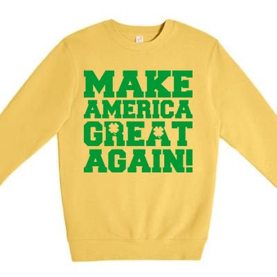 Make America Great Again! Donald Trump St. Patrick's Day Clover Shamrocks Premium Crewneck Sweatshirt