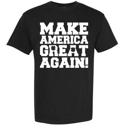 Make America Great Again! Donald Trump St. Patrick's Day Clover Shamrocks Garment-Dyed Heavyweight T-Shirt
