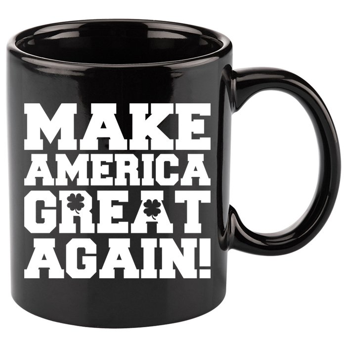 Make America Great Again! Donald Trump St. Patrick's Day Clover Shamrocks 11oz C Handle Ceramic Mug