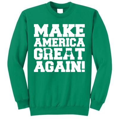 Make America Great Again! Donald Trump St. Patrick's Day Clover Shamrocks Sweatshirt