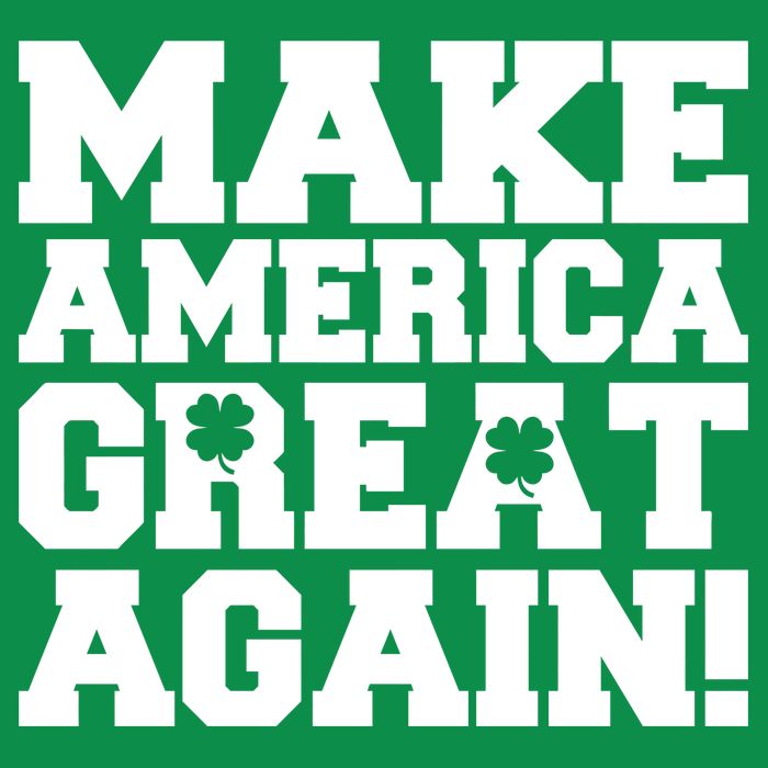 Make America Great Again! Donald Trump St. Patrick's Day Clover Shamrocks T-Shirt