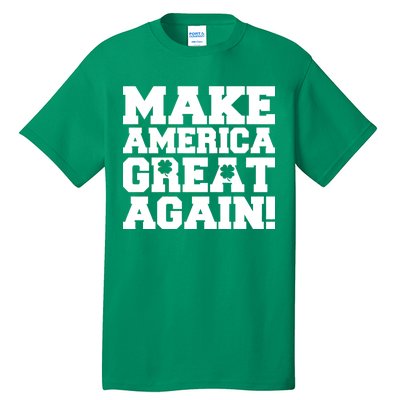 Make America Great Again! Donald Trump St. Patrick's Day Clover Shamrocks Tall T-Shirt