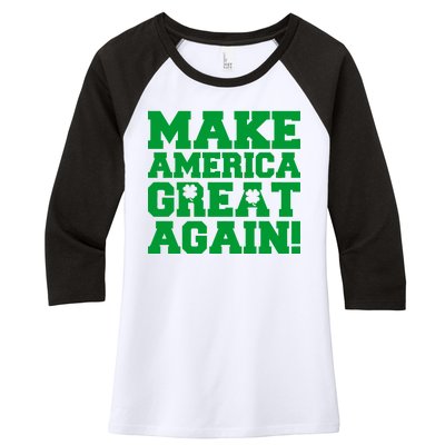 Make America Great Again! Donald Trump St. Patrick's Day Clover Shamrocks Women's Tri-Blend 3/4-Sleeve Raglan Shirt