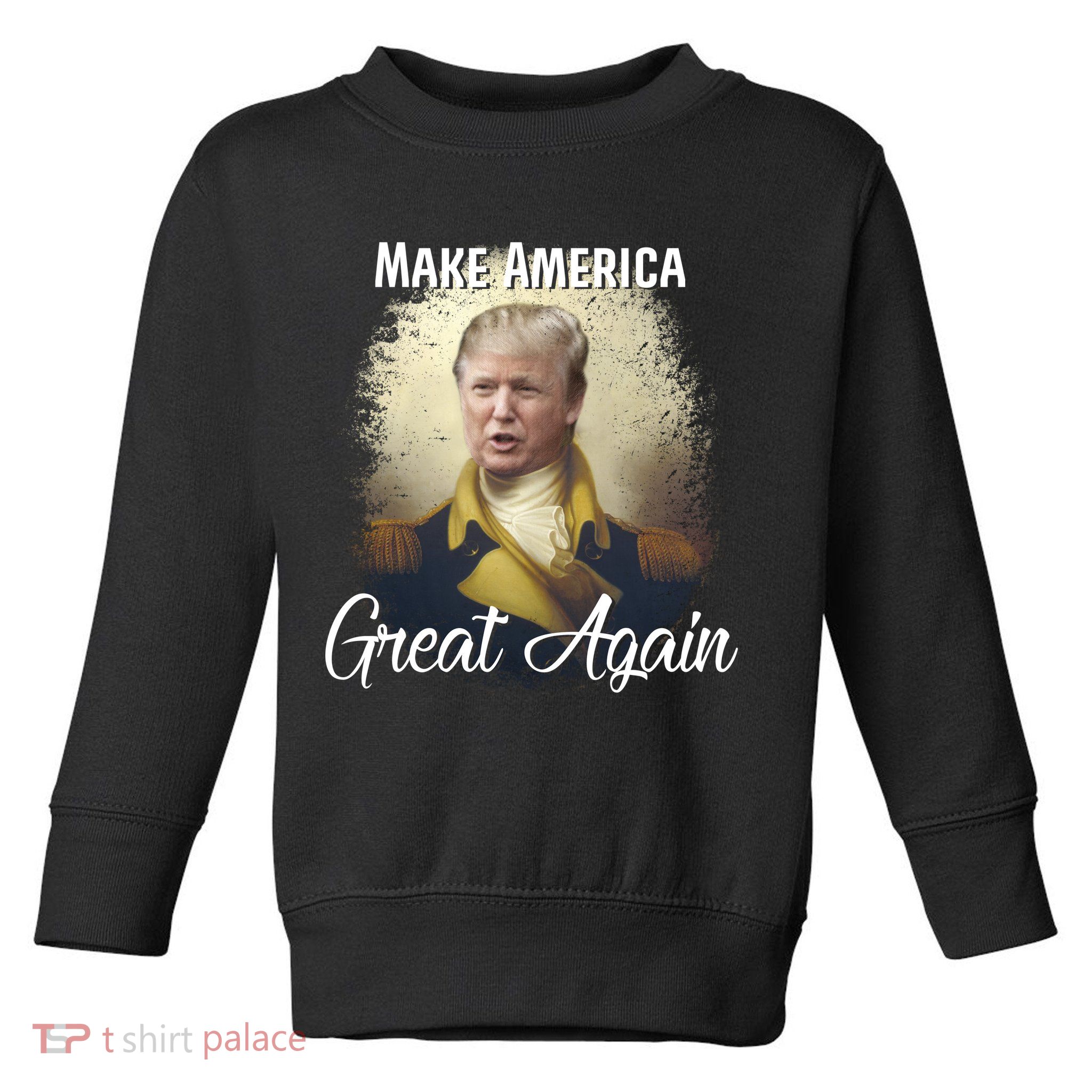 Make America Great Again Historic Trump Toddler Sweatshirt