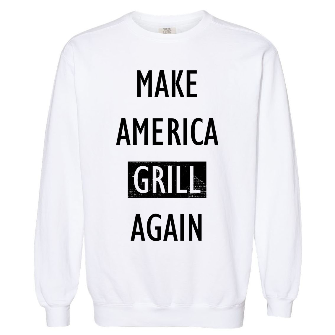 Make America Grill Again Garment-Dyed Sweatshirt
