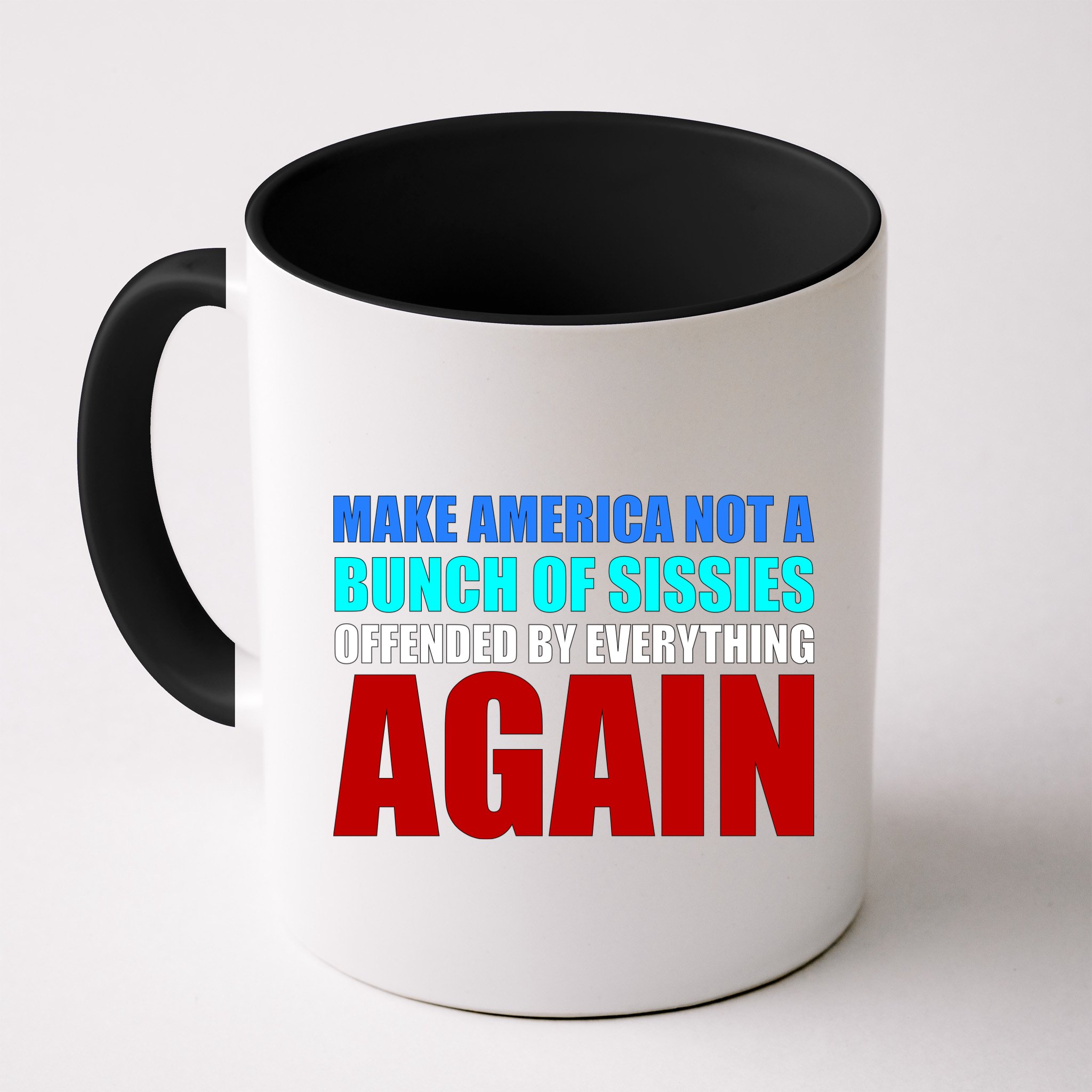 Make America Not A Bunch Of Sissies Mug