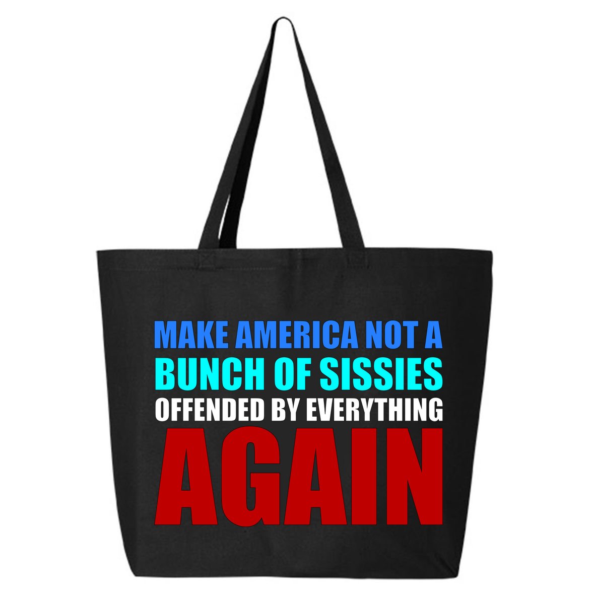 Make America Not A Bunch Of Sissies 25L Jumbo Tote