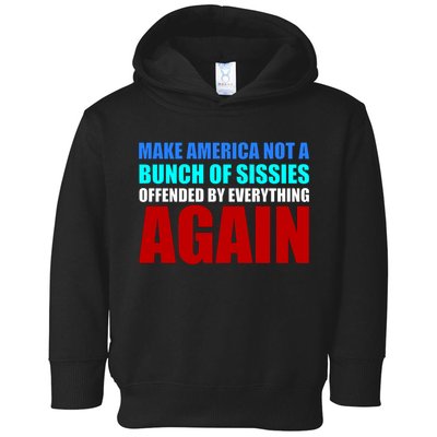Make America Not A Bunch Of Sissies Toddler Hoodie