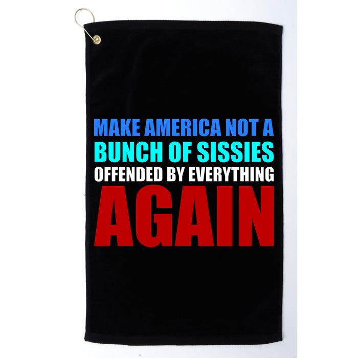 Make America Not A Bunch Of Sissies Golf Towel