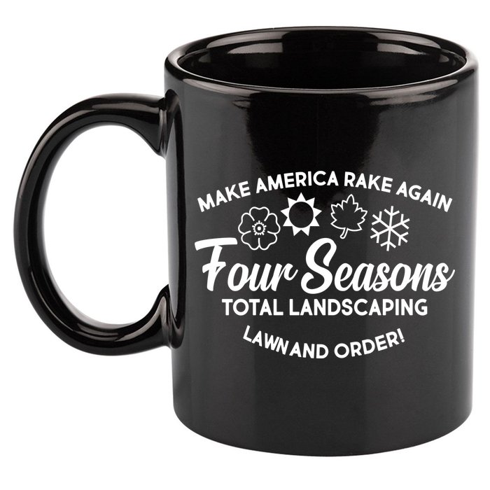 Make America Rake Again Four Seasons 11oz C Handle Ceramic Mug