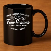Make America Rake Again Four Seasons 11oz C Handle Ceramic Mug