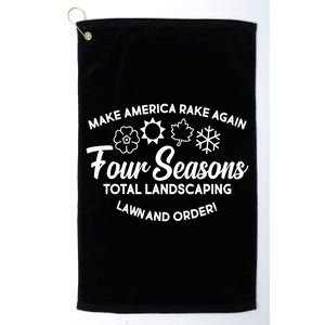 Make America Rake Again Four Seasons Platinum Collection Golf Towel