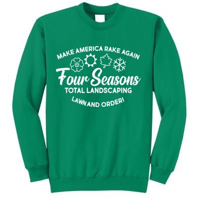 Make America Rake Again Four Seasons Sweatshirt