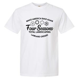 Make America Rake Again Four Seasons Garment-Dyed Heavyweight T-Shirt