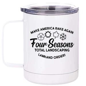 Make America Rake Again Four Seasons 12 oz Stainless Steel Tumbler Cup