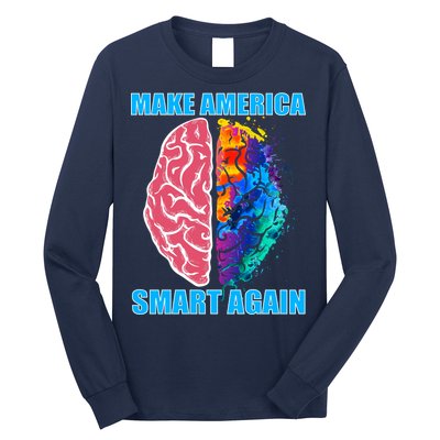 Make America Smart Again Long Sleeve Shirt