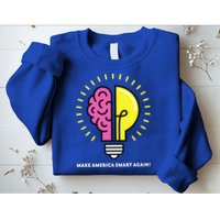 Make America Smart Again Science Brain Sweatshirt