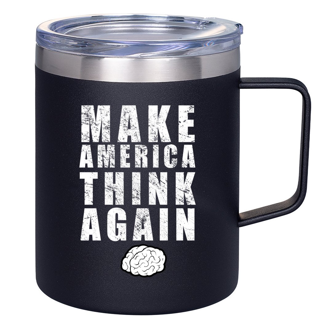 Make America Think Again 12oz Stainless Steel Coffee Mug