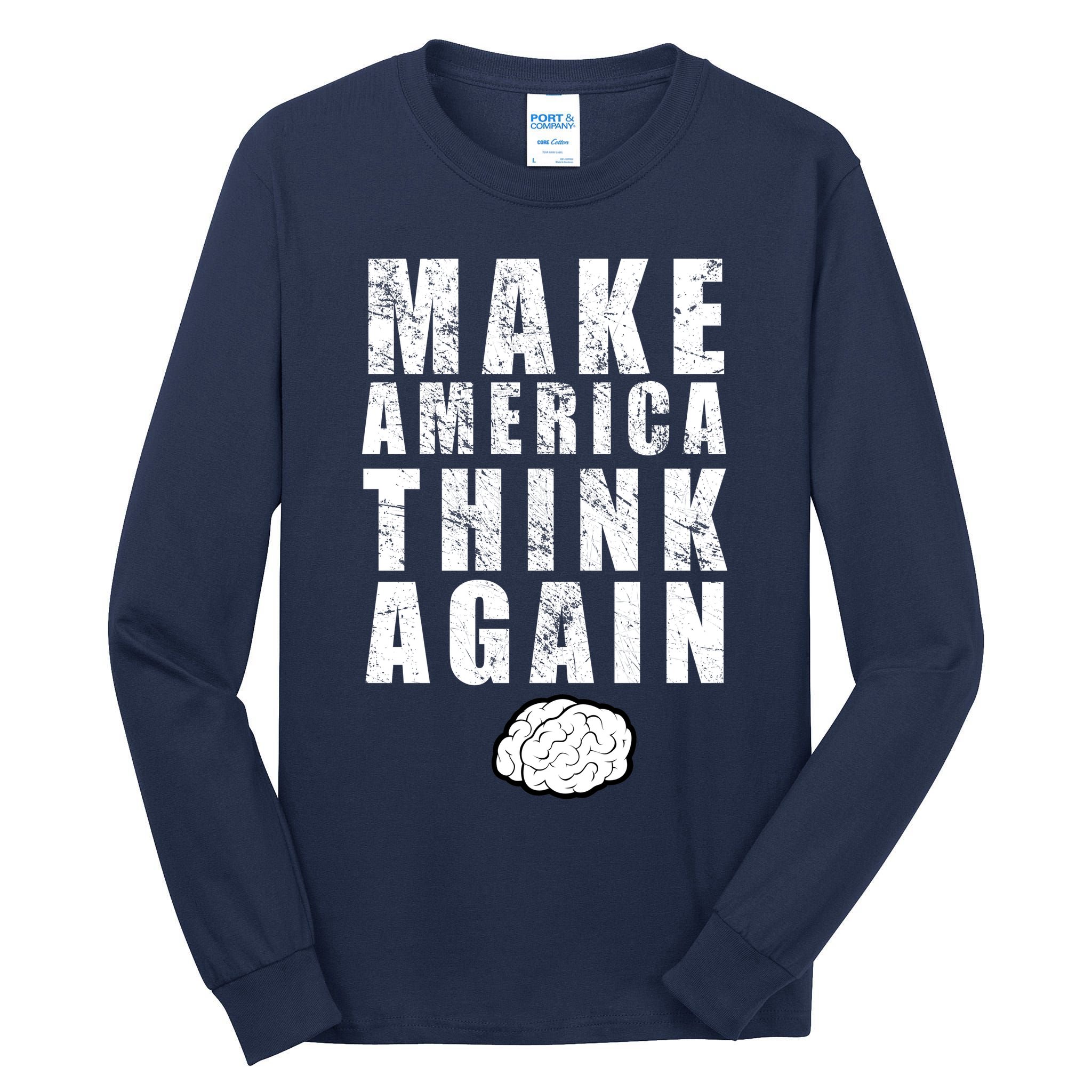 Make America Think Again Tall Long Sleeve T-Shirt
