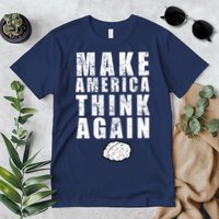 Make America Think Again Premium T-Shirt