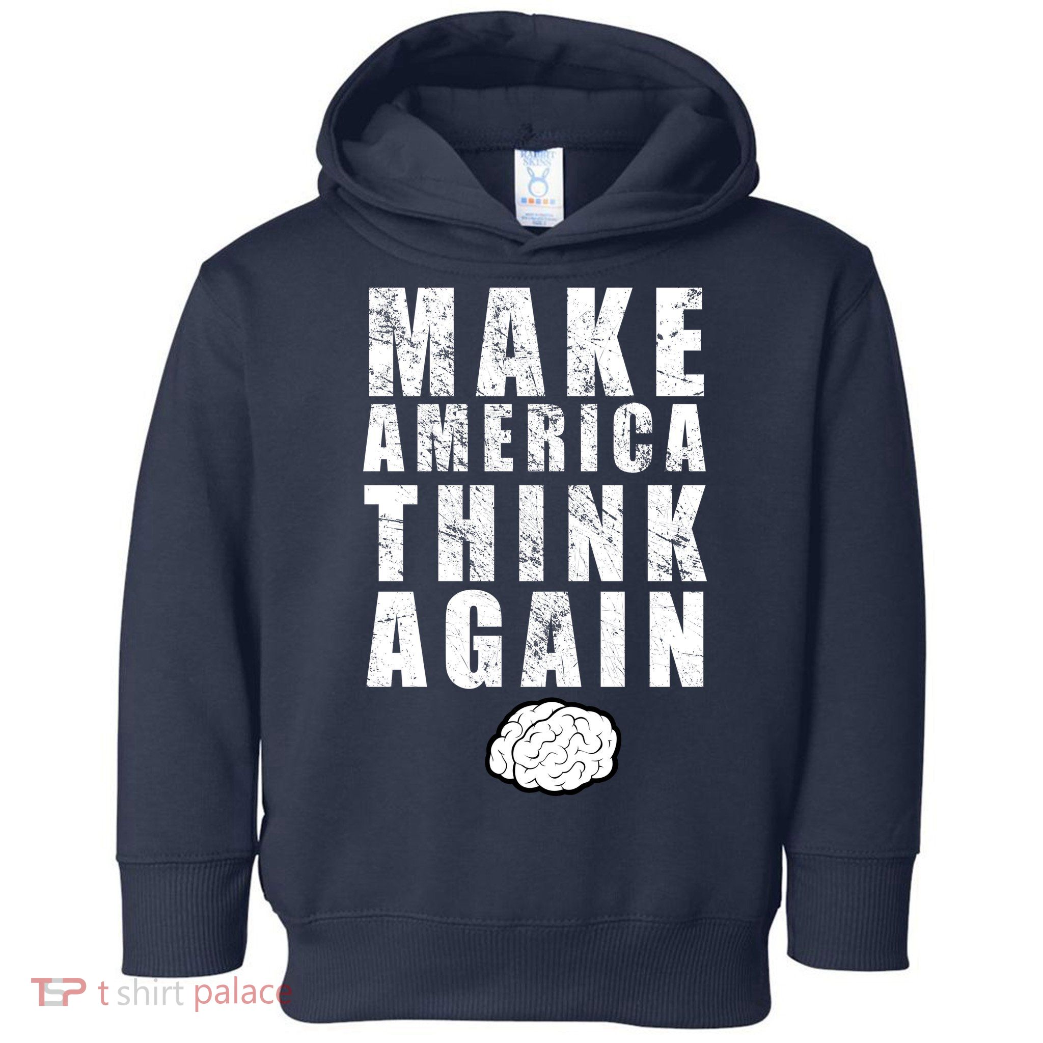 Make America Think Again Toddler Hoodie