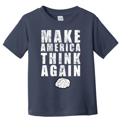 Make America Think Again Toddler T-Shirt