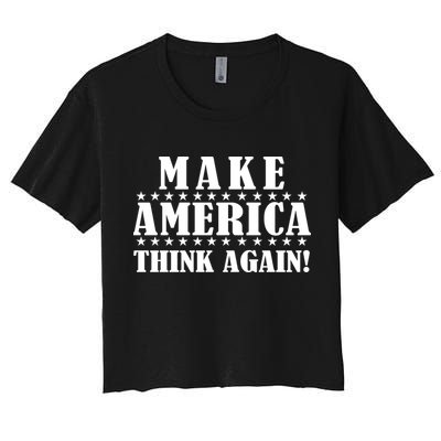 Make America Think Again! Anti Donald Trump Women's Crop Top Tee