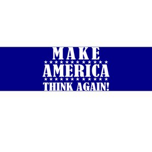 Make America Think Again! Anti Donald Trump Bumper Sticker