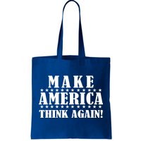 Make America Think Again! Anti Donald Trump Tote Bag