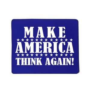 Make America Think Again! Anti Donald Trump Mousepad