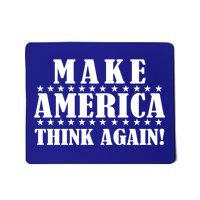 Make America Think Again! Anti Donald Trump Mousepad