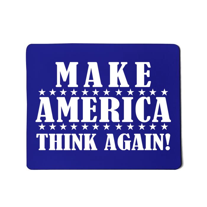 Make America Think Again! Anti Donald Trump Mousepad