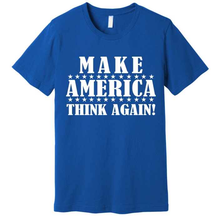 Make America Think Again! Anti Donald Trump Premium T-Shirt