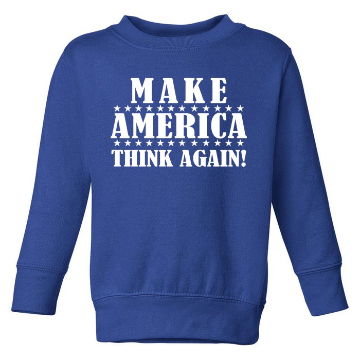 Make America Think Again! Anti Donald Trump Toddler Sweatshirt