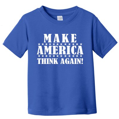 Make America Think Again! Anti Donald Trump Toddler T-Shirt