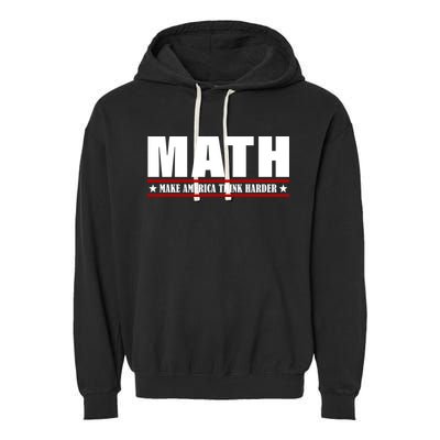 Make America Think Harder Funny Math Garment-Dyed Fleece Hoodie