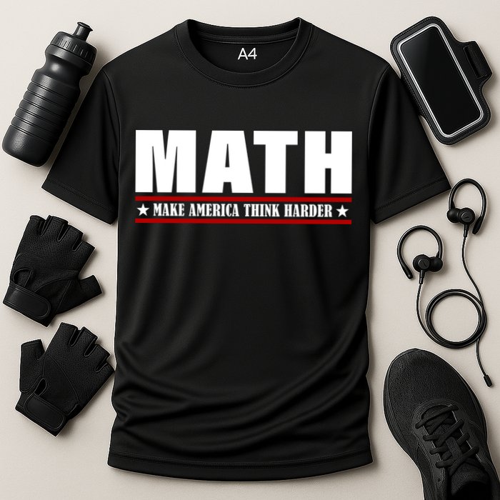 Make America Think Harder Funny Math Performance Shirt