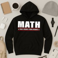 Make America Think Harder Funny Math Hoodie