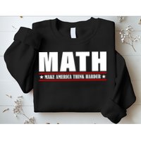 Make America Think Harder Funny Math Sweatshirt