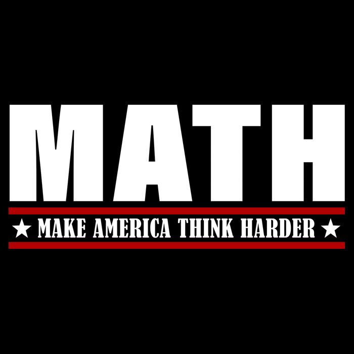Make America Think Harder Funny Math Sweatshirt