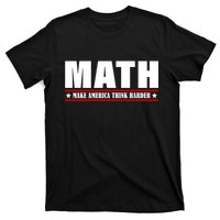 Make America Think Harder Funny Math T-Shirt