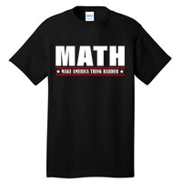 Make America Think Harder Funny Math Tall T-Shirt