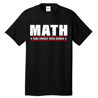 Make America Think Harder Funny Math Tall T-Shirt