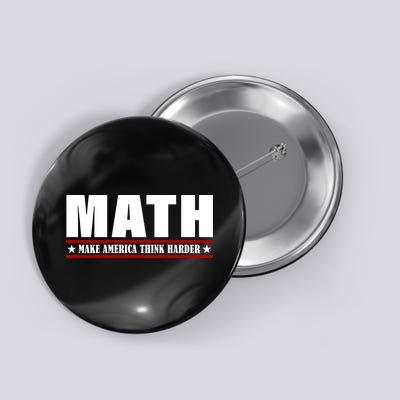 Make America Think Harder Funny Math Button